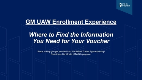 Thumbnail for GM UAW STARC Enrollment Experience: Where to Find the Information You Need for Your Voucher