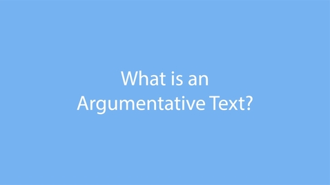 Thumbnail for What is an Argumentative Text?