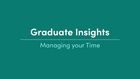 Thumbnail for Graduate Insights_Managing your Time_Victoria Gugliuzza_High School Graduate
