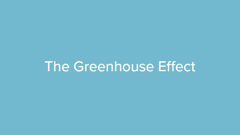 Thumbnail for The Greenhouse Effect