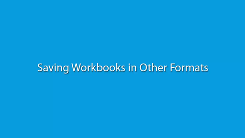 Thumbnail for Saving Workbooks in Other Formats