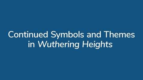 Thumbnail for Continued Symbols and Themes in Wuthering Heights