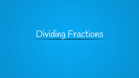 Thumbnail for Dividing Fractions