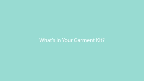 Thumbnail for 78 WHAT'S IN YOUR GARMENT KIT?