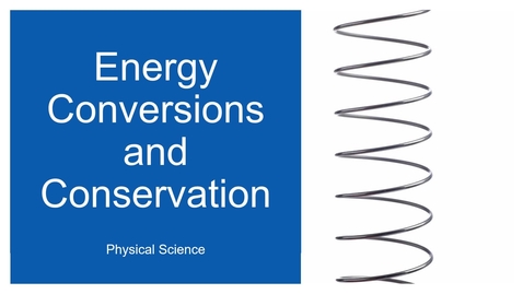Thumbnail for Energy Conversions and Conservation Review