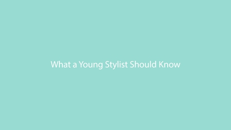 Thumbnail for 79 WHAT A YOUNG STYLIST SHOULD KNOW