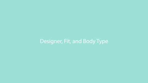 Thumbnail for 15 DESIGNER, FIT, AND BODY TYPE
