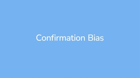 Thumbnail for Confirmation Bias