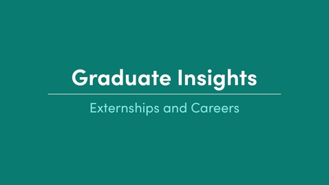 Thumbnail for Graduate Insights_Externships and Careers_Helen Schiliro