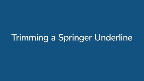 Thumbnail for Trimming a Springer Underline