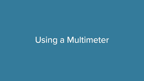 Thumbnail for Using a Multimeter