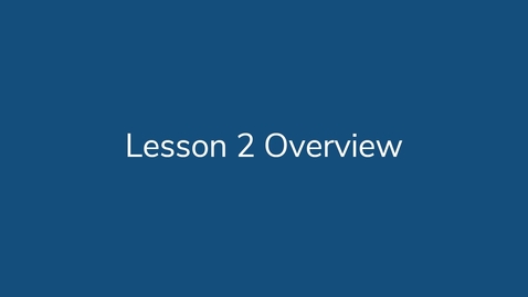 Thumbnail for Lesson 2 Overview