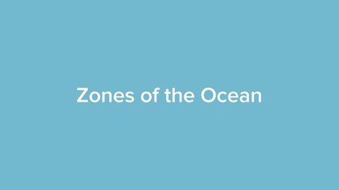 Thumbnail for Zones of the Ocean