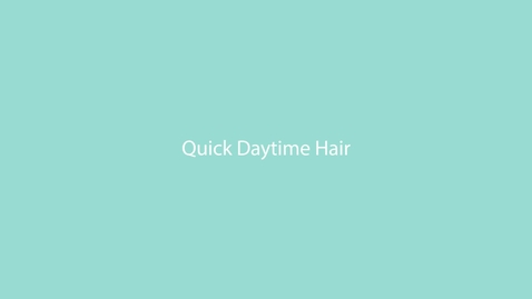 Thumbnail for 71 Quick Daytime Hair