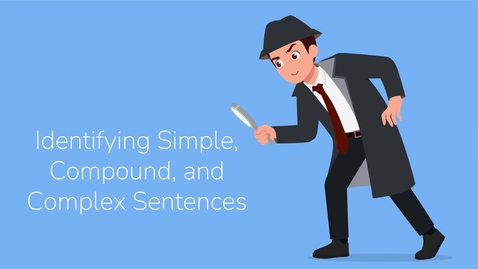 Thumbnail for Identifying Simple, Compound, and Complex Sentences