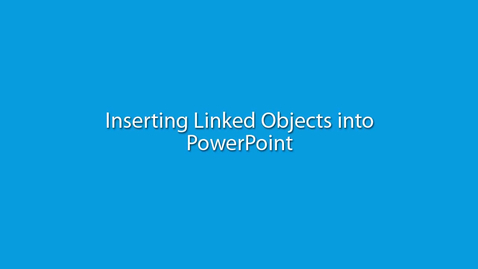 Thumbnail for Inserting Linked Objects into PowerPoint