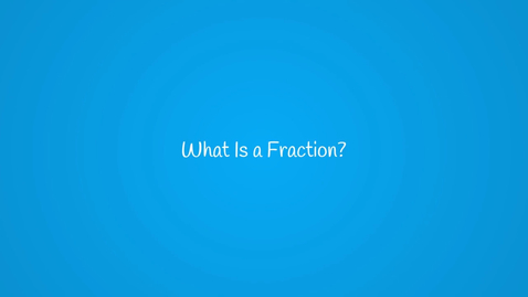 Thumbnail for What Is a Fraction?