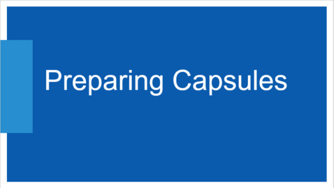 Thumbnail for 08 Preparing Capsules