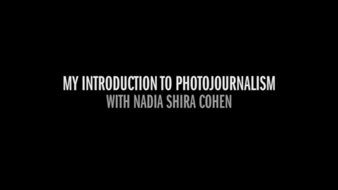 Thumbnail for NADIA PART 1 01 AN INTRODUCTION TO PHOTOJOURNALISM