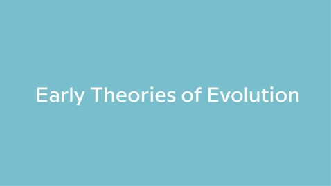 Thumbnail for VID00672 Early Theories of Evolution