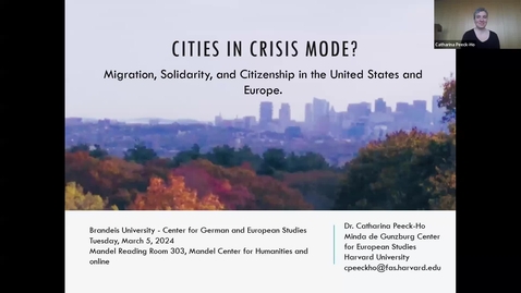 Thumbnail for entry Cities in Crisis Mode? Migration, Solidarity, and Citizenship in the United States and Europe