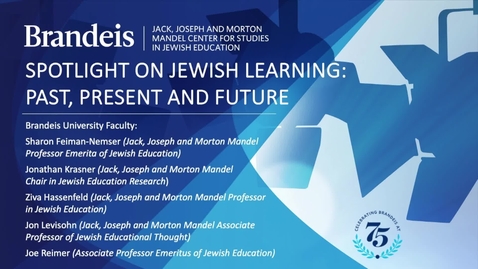 Thumbnail for entry Spotlight on Jewish Learning: Past, Present and Future 