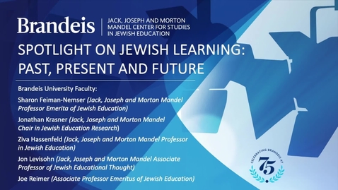 Thumbnail for Spotlight on Jewish Learning: Past, Present and Future 