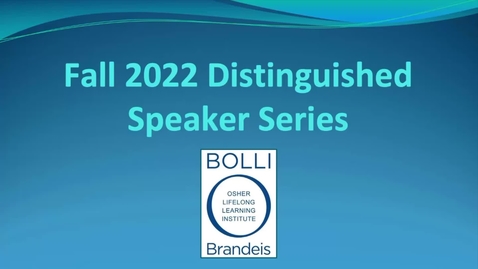 Thumbnail for entry  BOLLI Distinguished Speaker Series