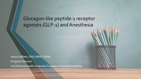 Thumbnail for Ozempic and Anesthesia - Kevin LeBlanc, PhD, MNA, CRNA