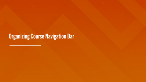 Thumbnail for Organizing Course Navigation Bar