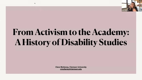Thumbnail for 2021 - KEYNOTE: From Activism to the Academy: A History of Disability Studies - Dr. Clare Mullaney