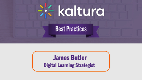 Thumbnail for Workshop Wednesday: Kaltura Best Practices