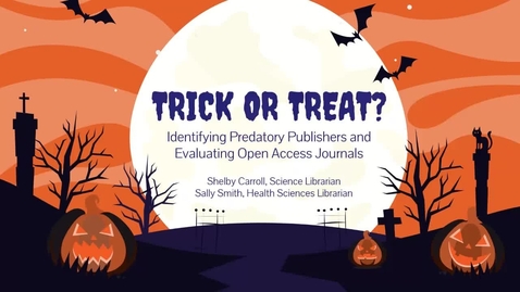 Thumbnail for TRICK OR TREAT? Identifying Predatory Publishers and Evaluating Open Access Journals