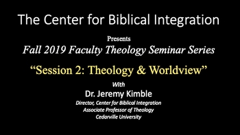 View thumbnail for Theology Seminar Session 2: Theology and Worldview