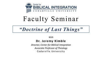 View thumbnail for Theology Seminar Session 10: Doctrine of Last Things