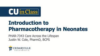 View thumbnail for Pharmacy – Care Across the Lifespan (Neonates)