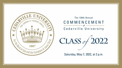 Thumbnail for entry The 126th Commencement of Cedarville University - Saturday, 2 p.m.