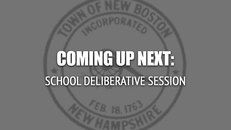 Thumbnail for New Boston School Board and School Deliberative Meeting - February 7, 2023