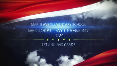 Thumbnail for Maple Ave Memorial Day Ceremony 1st and 2nd Grade - May 24, 2024