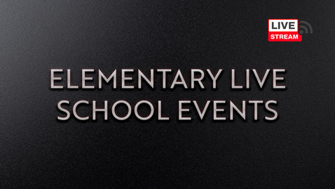 Thumbnail for Elementary Live School Events