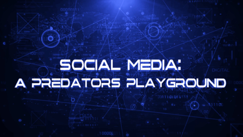 Thumbnail for Social Media: A Predator's Playground - February 17, 2026