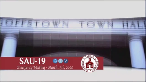 Thumbnail for SAU-19 School Board Emergency Meeting - March 15, 2020