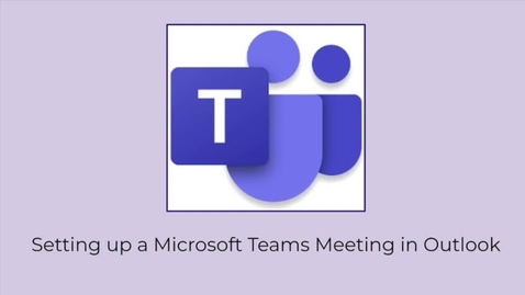 Thumbnail for entry Teams Meeting- Outlook Scheduling