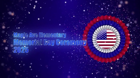 Thumbnail for Maple Ave Memorial Day Ceremony 1st and 2nd Grade - May 23, 2025