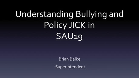 Thumbnail for entry Understanding Bullying and Policy JICK in SAU19