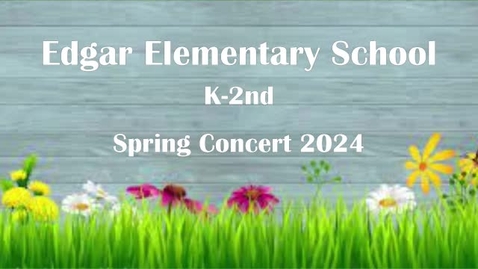 Thumbnail for entry Elementary School Spring Concert 2024