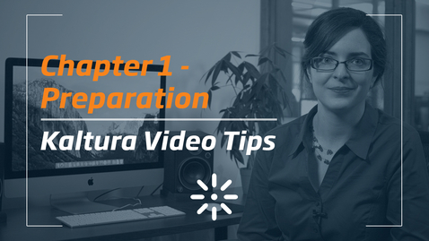 Thumbnail for entry Tips &amp; Tricks for Better Videos - Chapter 1 - Preparation