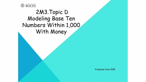 Thumbnail for Topic D Tutorial: Modeling Base Ten Numbers Within 1,000 With Money
