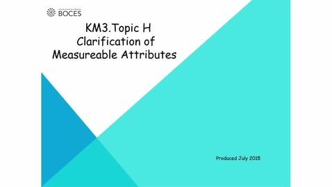 Thumbnail for Topic H Tutorial: Clarification Of Measurable Attributes