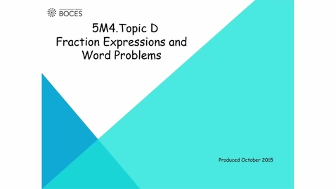 Thumbnail for Topic D Tutorial Fraction Expressions And Word Problems